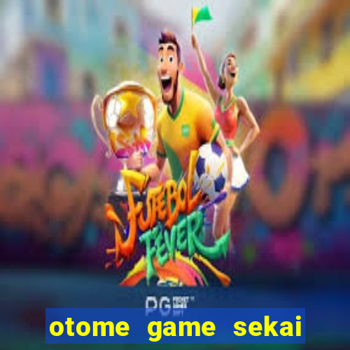 otome game sekai assistir dublado